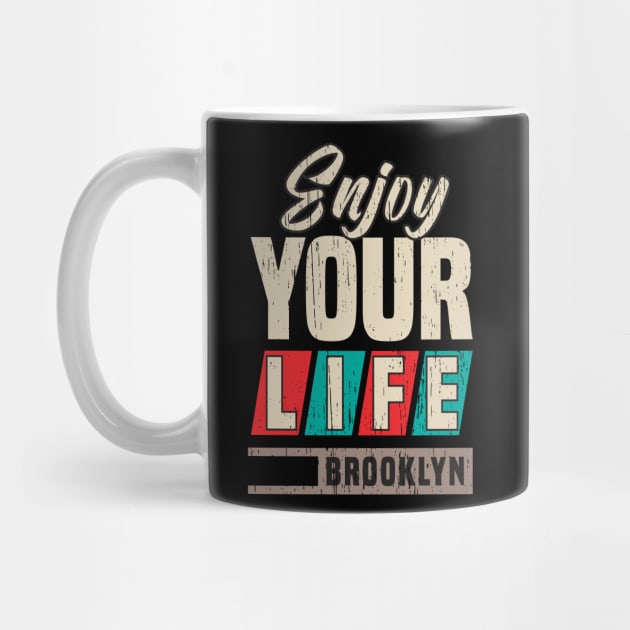 Enjoy your Life new york brooklyn culture street retro vintage distressed by SpaceWiz95